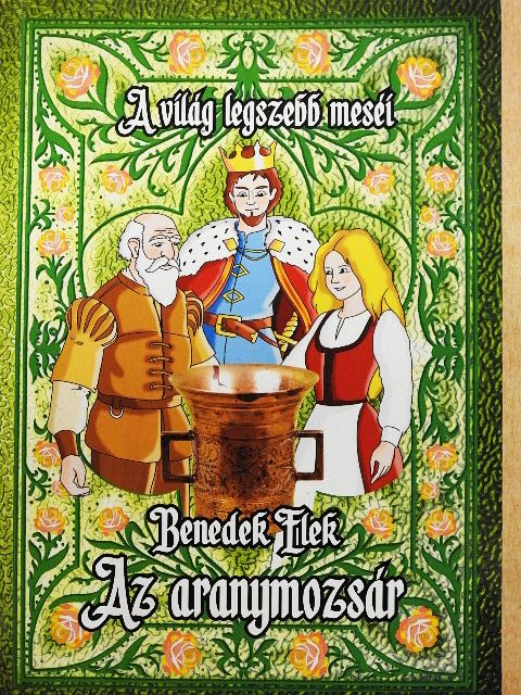 Benedek Elek - Az aranymozsár [antikvár]