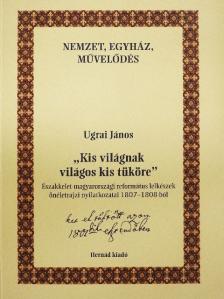 Ugrai János - "Kis világnak világos kis tüköre" [antikvár]