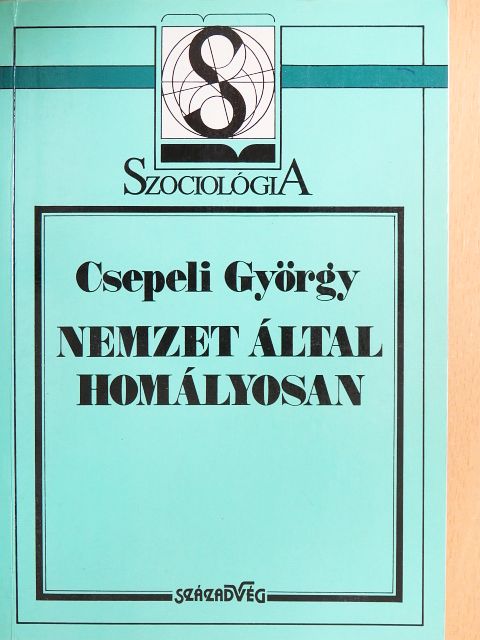 Csepeli György - Nemzet által homályosan [antikvár]