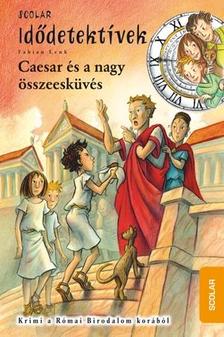 Fabian Lenk - Caesar és a nagy összeesküvés - Idődetektívek 18.