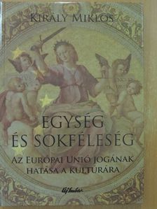 Király Miklós - Egység és sokféleség [antikvár]