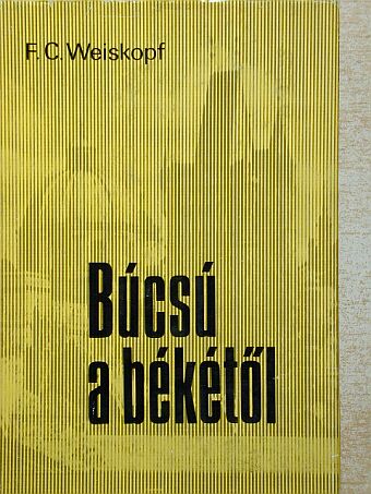 F. C. Weiskopf - Búcsú a békétől [antikvár]