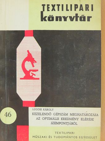 Lugosi Károly - Kezelendő gépszám meghatározása az optimális eredmény elérése szempontjából [antikvár]