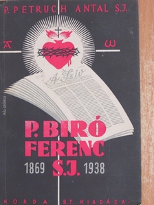 P. Petruch Antal - P. Biró Ferenc S. J. [antikvár]