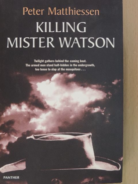 Peter Matthiessen - Killing Mister Watson [antikvár]