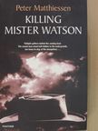 Peter Matthiessen - Killing Mister Watson [antikvár]