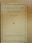 Mrs. Belloc Lowndes - Where Love and Friendship Dwelt [antikvár]