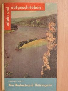 Gundel Dietz - Am Badestrand Thüringens [antikvár]