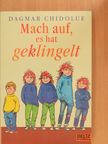 Dagmar Chidolue - Mach auf, es hat geklingelt [antikvár]