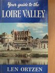 Len Ortzen - Your Guide to the Loire Valley [antikvár]