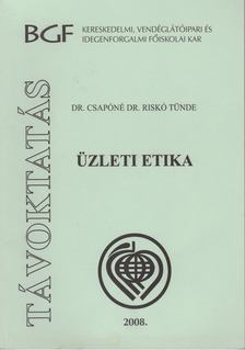 Dr. Csapóné Dr. Riskó Tünde - Üzleti etika [antikvár]