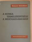 Makaruk Ludwik - A munka termelékenysége a mezőgazdaságban [antikvár]