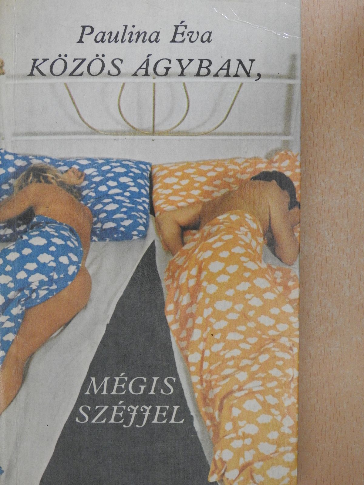 Paulina Éva - Közös ágyban, mégis széjjel (dedikált példány) [antikvár]