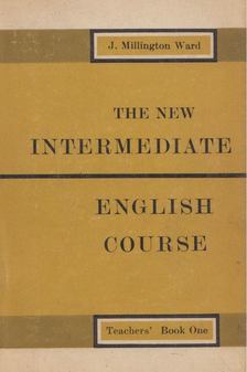 John Millington Ward - The New Intermediate English Course [antikvár]