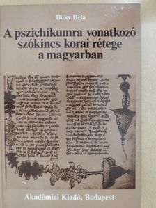 Büky Béla - A pszichikumra vonatkozó szókincs korai rétege a magyarban (dedikált példány) [antikvár]
