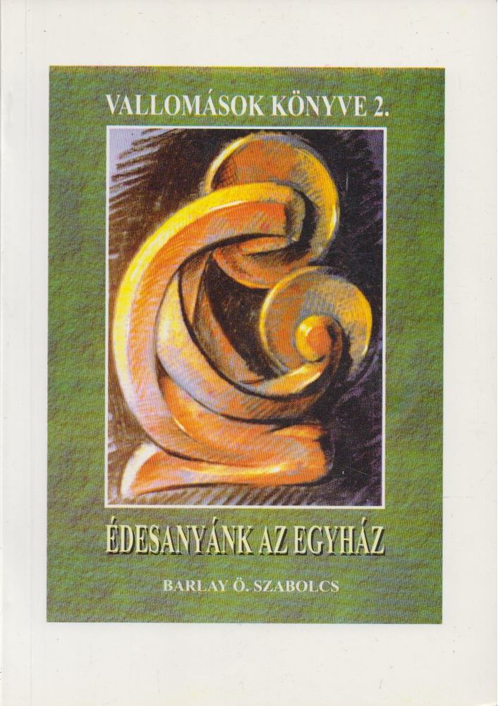 BARLAY Ö. SZABOLCS - Édesanyánk az egyház [antikvár]