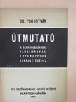 Dr. I'só István - Útmutató a szakdolgozatok, tanulmányok, értekezések elkészítéséhez (dedikált példány) [antikvár]