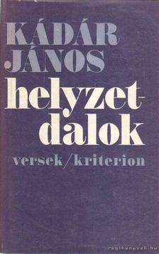 KÁDÁR JÁNOS - Helyzetdalok [antikvár]