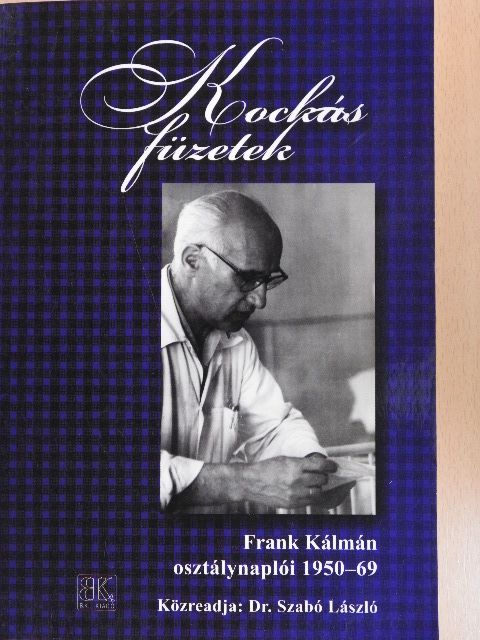 Frank Kálmán - Frank Kálmán osztálynaplói 1950-69 [antikvár]