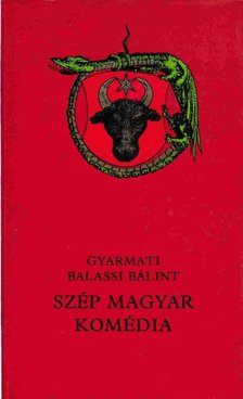 Gyarmati Balassi Bálint - Szép magyar komédia [antikvár]