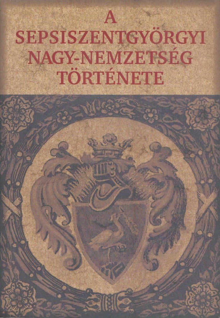 Kőszegi Barta Kálmán - A sepsiszentgyörgyi Nagy-nemzetség története [antikvár]