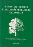 FODOR LÁSZLÓ - A környezetvédelmi szabályozás elmélete és gyakorlata [antikvár]