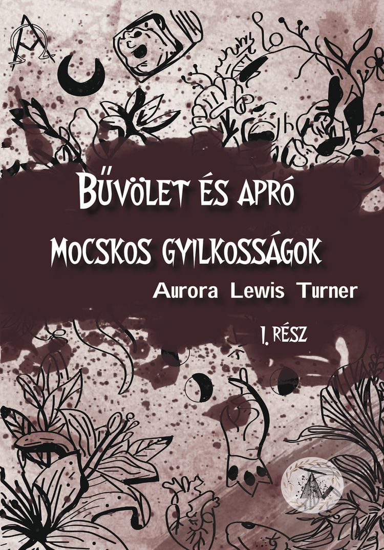 Aurora Lewis Turner - Bűvölet és apró mocskos gyilkosságok [eKönyv: epub, mobi]