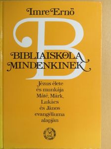 Imre Ernő - Bibliaiskola mindenkinek [antikvár]