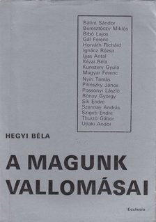 Hegyi Béla - A magunk vallomásai [antikvár]