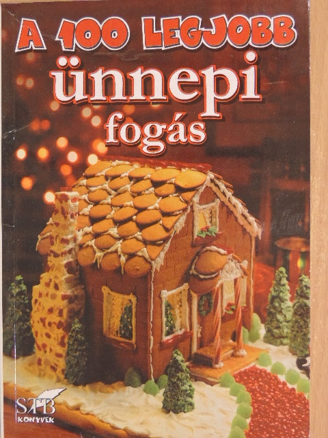 A 100 legjobb ünnepi fogás [antikvár]
