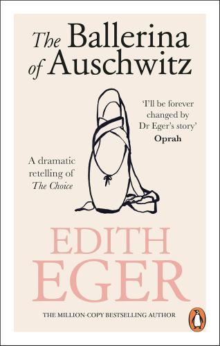 Edith Eva Eger - The Ballerina of Auschwitz