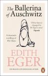 Edith Eva Eger - The Ballerina of Auschwitz