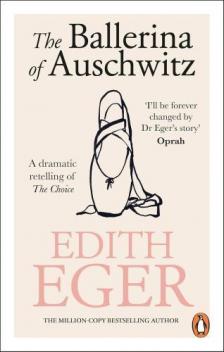 Edith Eva Eger - The Ballerina of Auschwitz