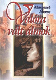 Margaret Moore - Valóra vált álmok [antikvár]