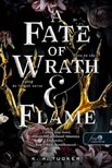 K. A. Tucker - A Fate of Wrath and Flame - Harag és lángok sorsa (Sors és tűz 1.)