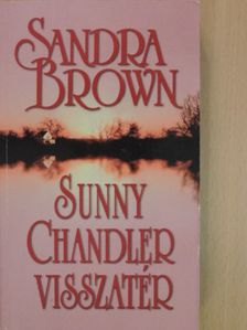 Sandra Brown - Sunny Chandler visszatér [antikvár]