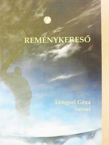 Lengyel Géza - Reménykereső [antikvár]