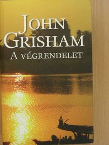 John Grisham - A végrendelet [antikvár]