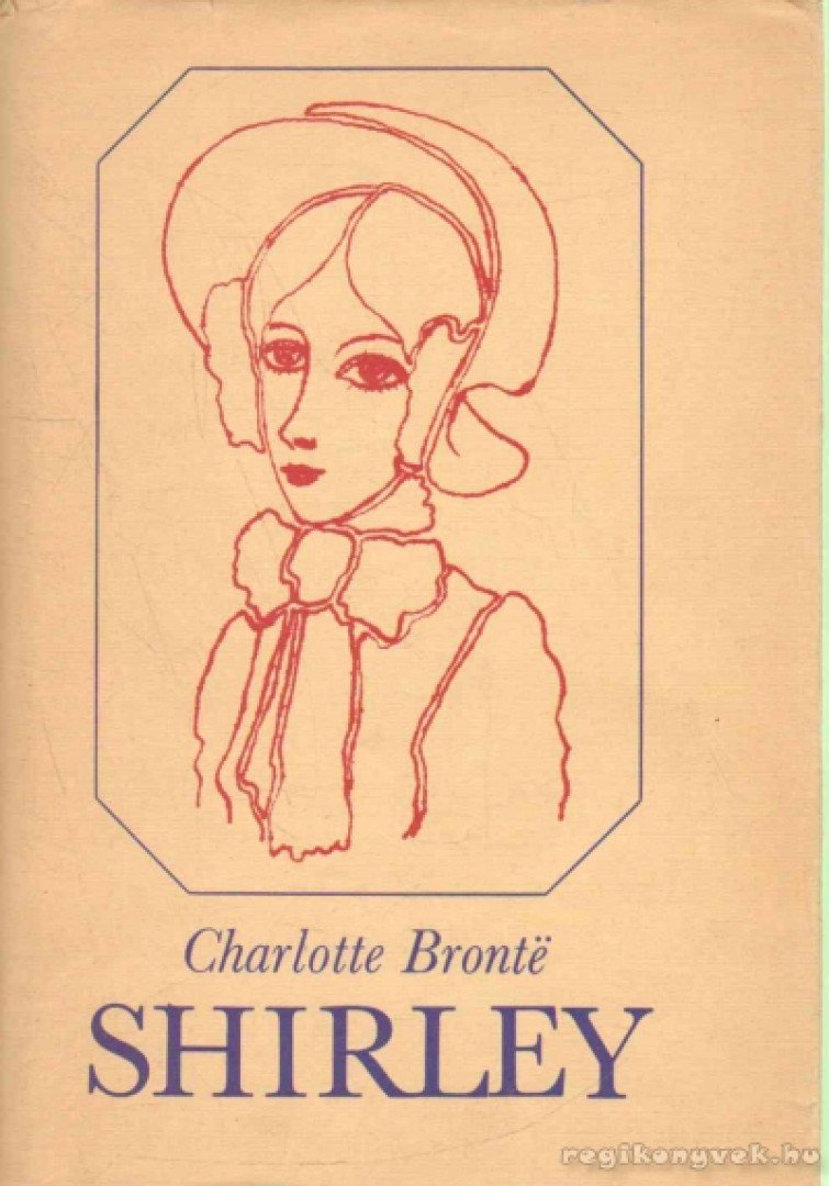 Charlotte Brontë - Shirley [antikvár]