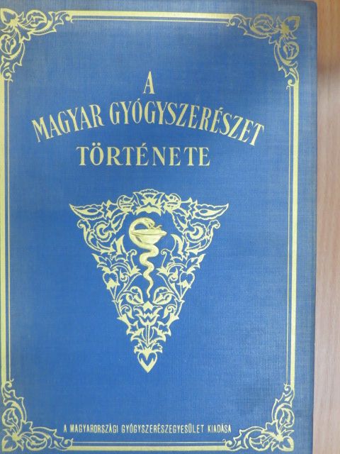 Bársony Elemér - A magyarországi gyógyszerészet története II. (töredék) [antikvár]