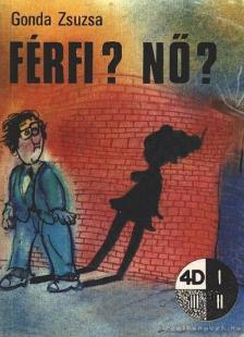 Gonda Zsuzsa - Férfi? Nő? [antikvár]