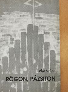 Léka Géza - Rögön, pázsiton (dedikált példány) [antikvár]