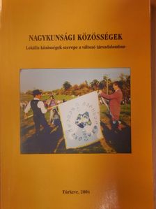 Bartha Júlia - Nagykunsági közösségek [antikvár]