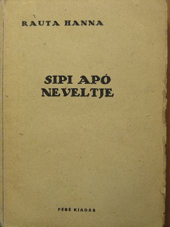 Rauta Hanna - Sipi apó neveltje [antikvár]