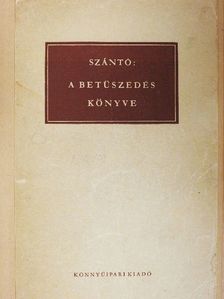 Szántó Tibor - A betűszedés könyve [antikvár]