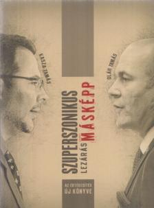 Kasza Tamás, Oláh Tamás - Szuperszonikus lezárás másképp [antikvár]