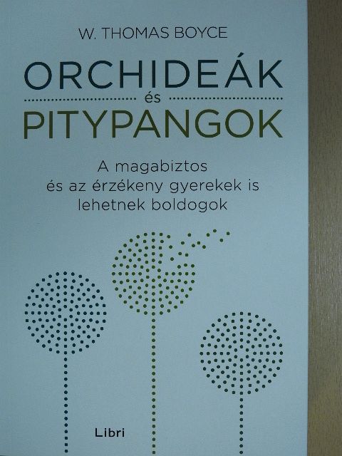 W. Thomas Boyce - Orchideák és pitypangok [antikvár]