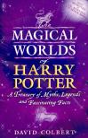 COLBERT, DAVID - The Magical Worlds of Harry Potter [antikvár]