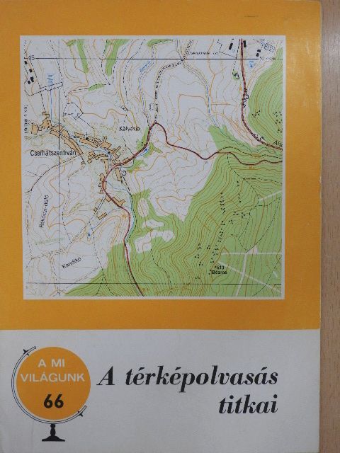 Papp-Váry Árpád - A térképolvasás titkai [antikvár]