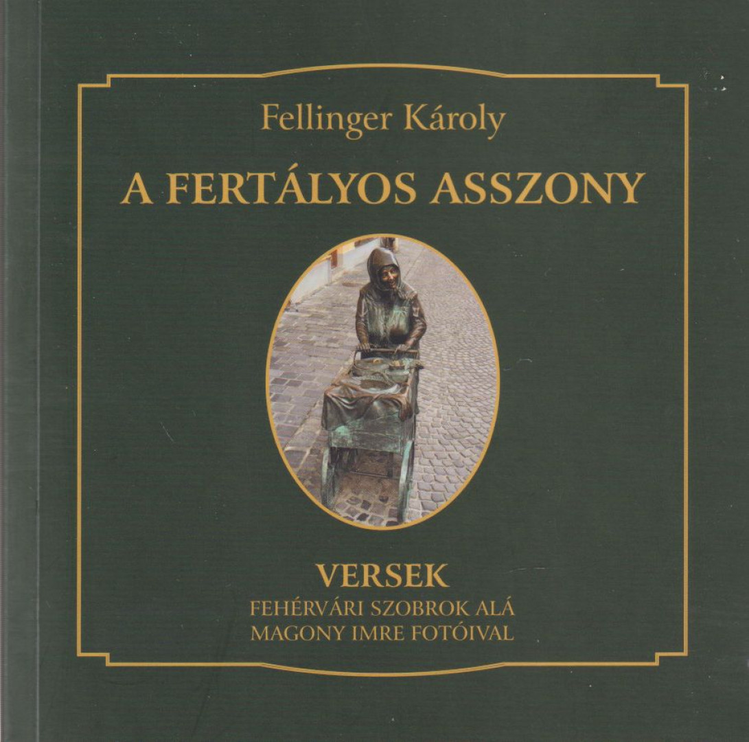 Fellinger Károly - A fertályos asszony [antikvár]